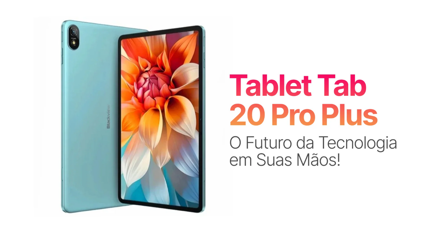 Tablet 20 Pro Plus - Tela Gigante e Imersiva (14,2 a 16,9 Polegadas)